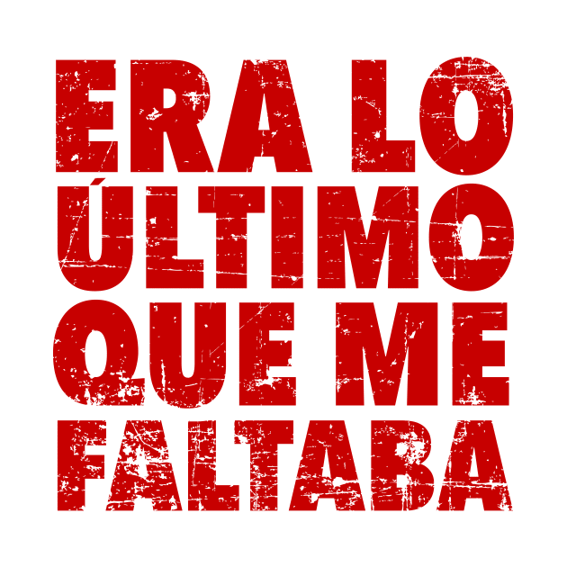 Era lo último que me faltaba - red design by verde