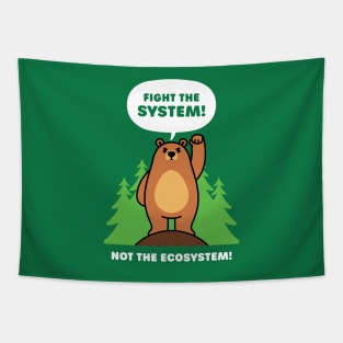 Fight the System - Not the Ecosystem - Cute Brown Bear Tapestry