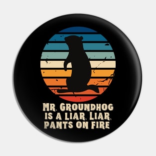 Mr. Groundhog is a Liar Pin