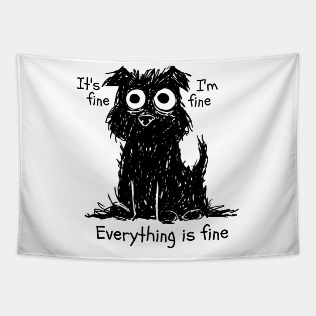 Its Fine Im Fine Everything Is Fine Tapestry by Christyn Evans