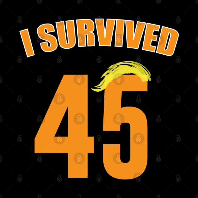 I Survived 45 Forty Five Trump Lost by gabrielakaren