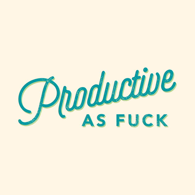 Productive As Fuck by LittleBunnySunshine