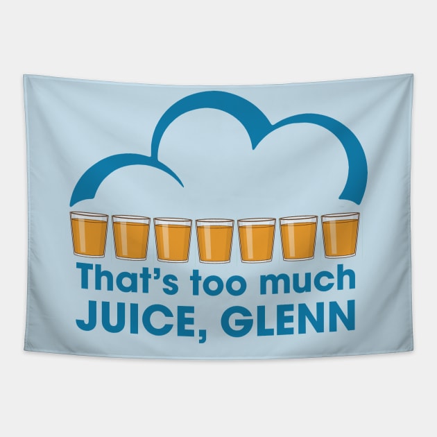 That's too much juice, Glenn Tapestry by Jo-and-Co