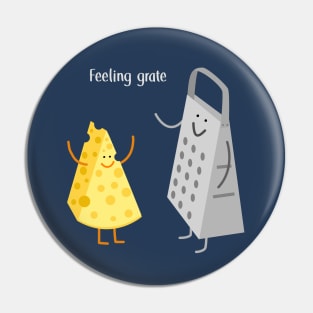 Feeling Grate Cheese Pun Humor Pin