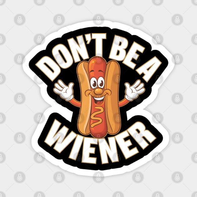 Don't Be A Wiener Magnet by MakerMind8.2