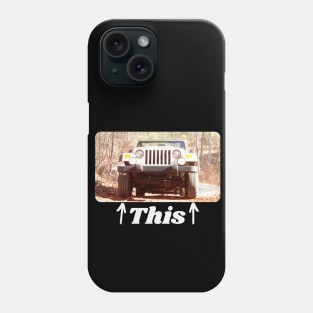 Jeep ! This ! Phone Case