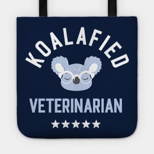 Koalafied Veterinarian - Funny Gift Idea for Veterinarians Tote