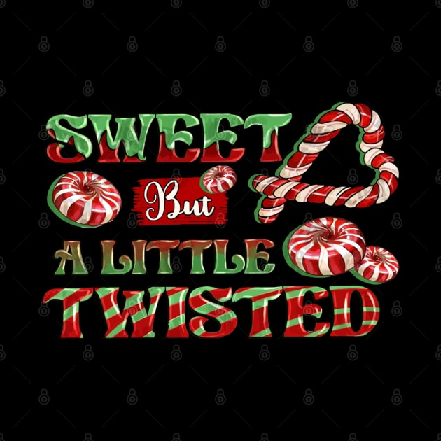 Sweet but a little twisted by LEMOUS TEES