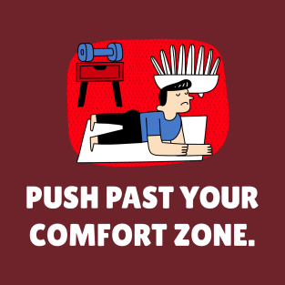 Push Past Your Comfort Zone Workout T-Shirt