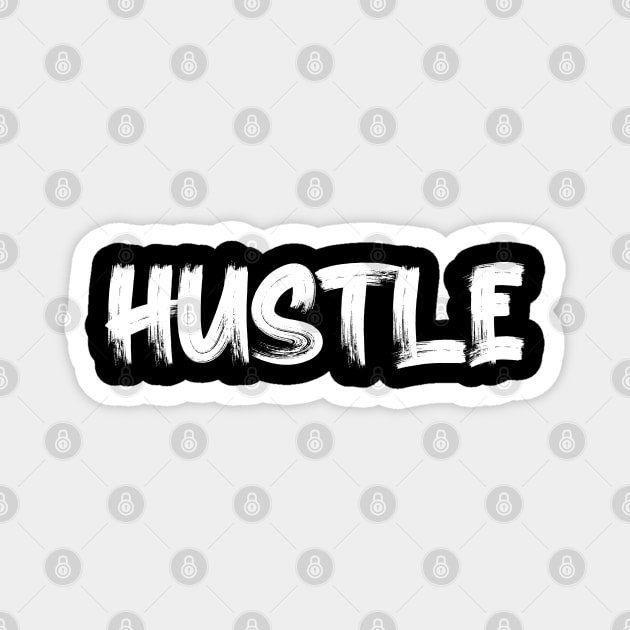 HUSTLE Magnet by Oyeplot