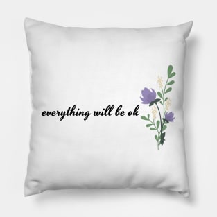 Everthing will be ok Pillow