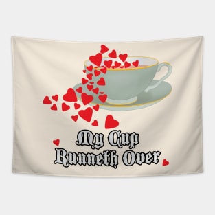 My Cup Runneth Over Tapestry