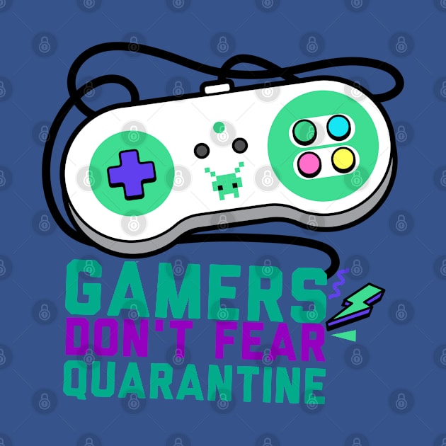 Gamers don't fear quarantine funny quarantine quotes by G-DesignerXxX