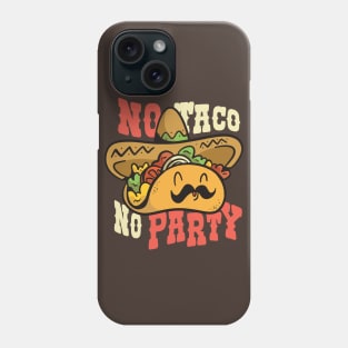 No Taco No Party Mexican Taco Party Phone Case