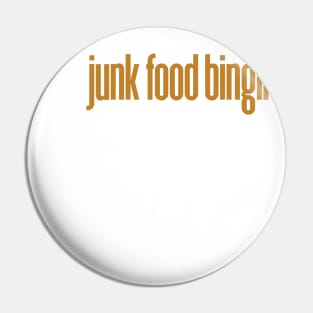 Junk Food Binging Pin