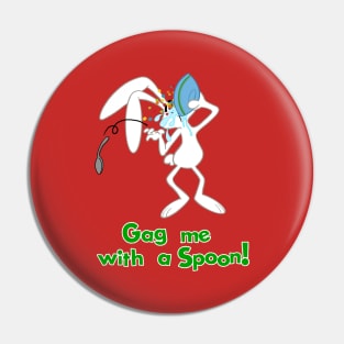 Gag me with a spoon Pin