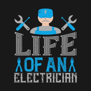 Life of an electrician T-Shirt