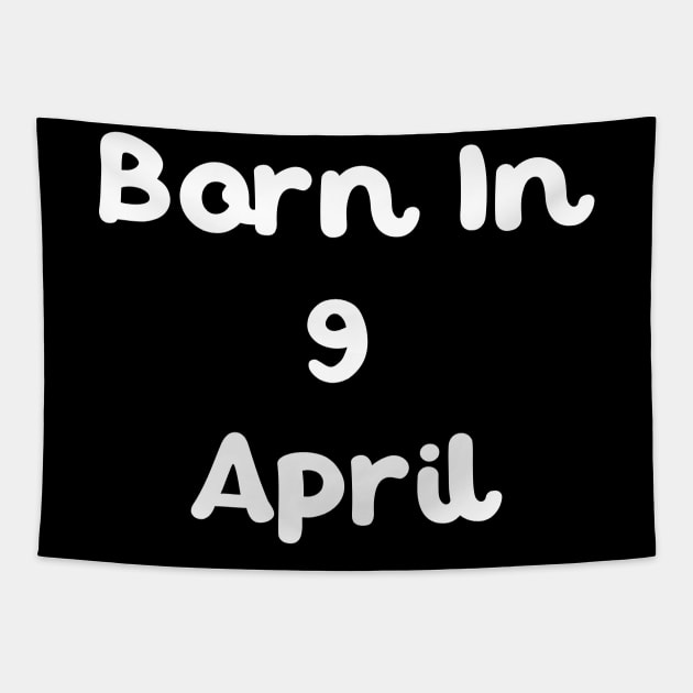 Born In 9 April Tapestry by Fandie