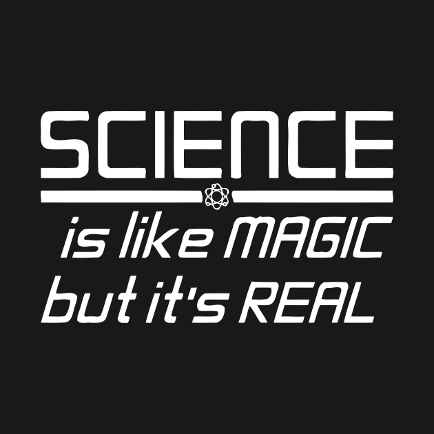 Science Is Like Magic But Real by Mariteas