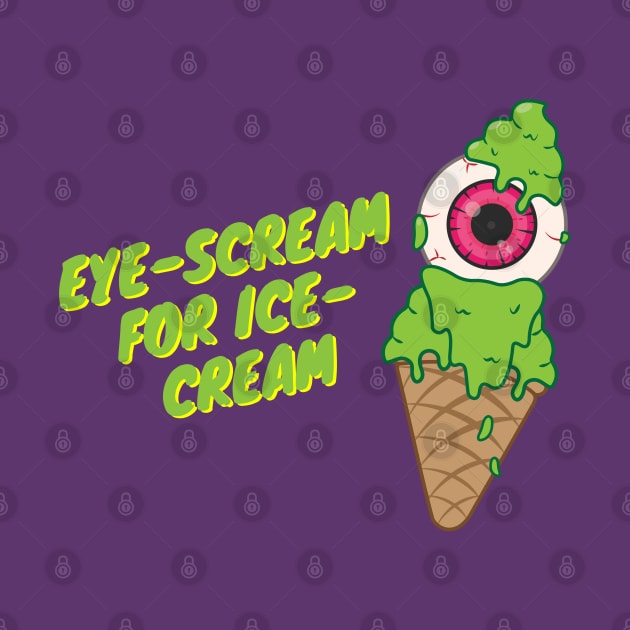 EYE-Scream for Ice cream by Fizricc.Artsy