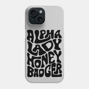 Alpha Lady Honey Badger Word Art Phone Case