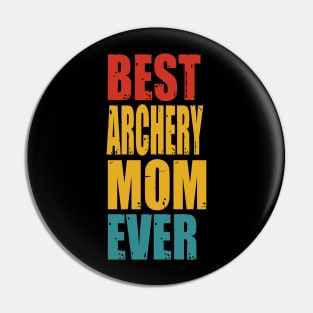 Vintage Best Archery Mom Ever T-shirt Pin