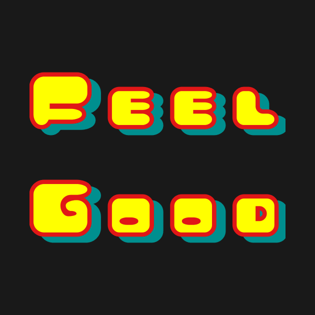 Feel Good by Grafititee