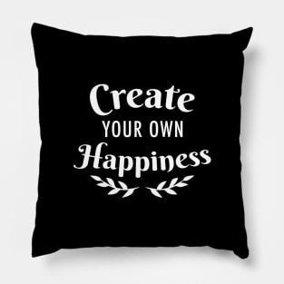 Create your Own Happiness White Typography Pillow