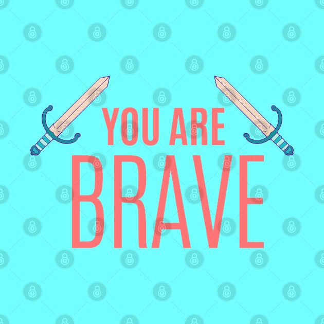 Aqua you are Brave Children Typography by Syressence