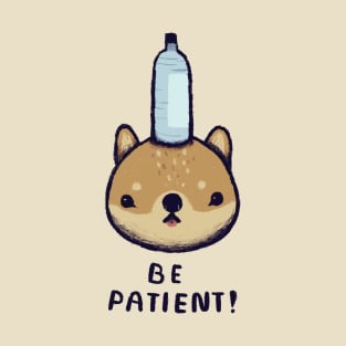 be patient! - balancing shiba inu T-Shirt