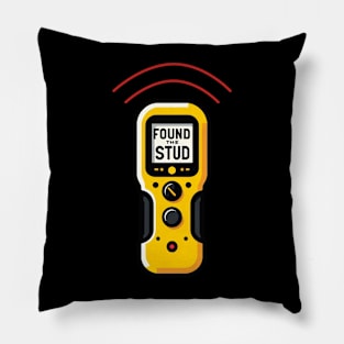 Found The Stud Dad Joke Handy Tools Funny Stud Finder Pillow