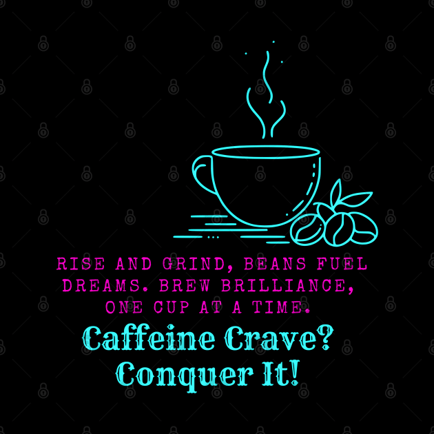 Caffeine Addiction Motivational and Inspirational Quote by Inspire Me 