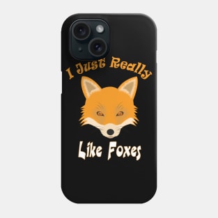 I just really like foxes ok ? Phone Case