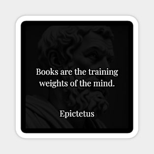 Epictetus's Metaphor: Books as Mental Training Weights Magnet