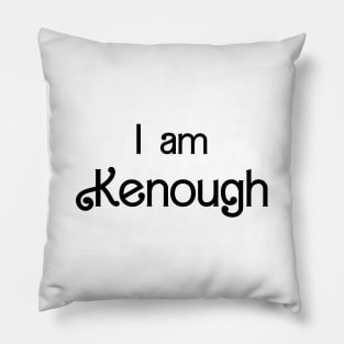 I am Kenough Pillow