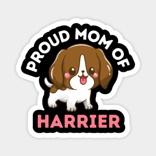 Proud Mom of Harrier Life is better with my dogs Dogs I love all the dogs Magnet