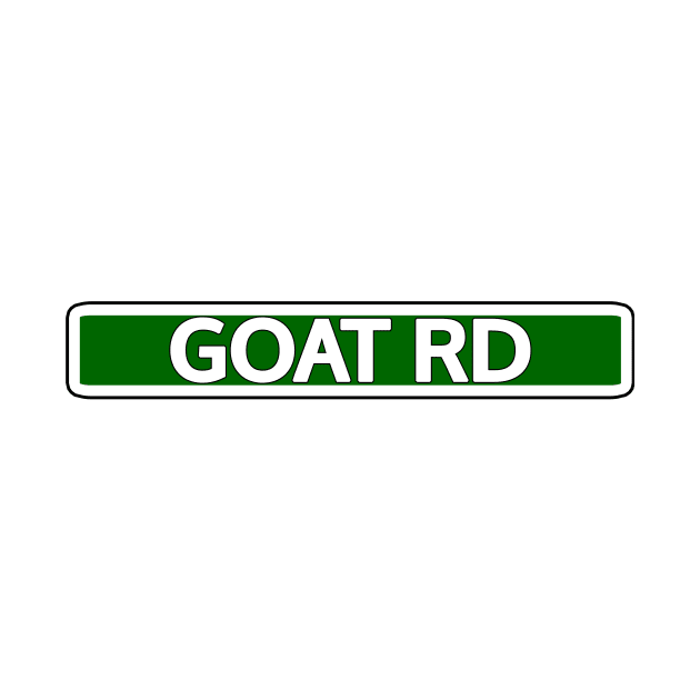 GOAT Road Street Sign by Mookle