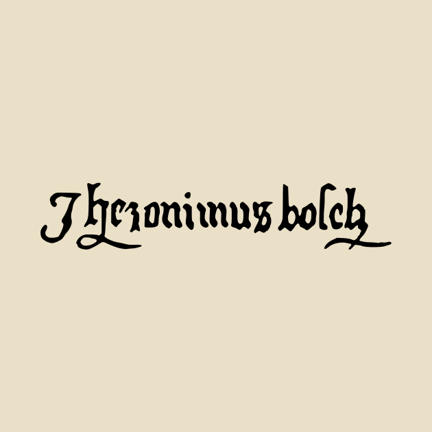 Hieronymus Bosch signature (dark version) by metaphysical