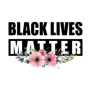 Black Lives Matter Pink Flowers T-Shirt