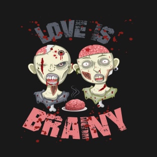 Zombies Love Is Brainy Halloween T-Shirt