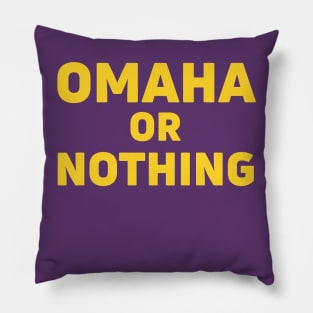 Omaha or Nothing Pillow