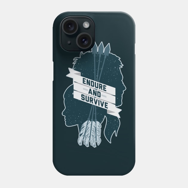 Endure and Survive Phone Case by dorothytimmer