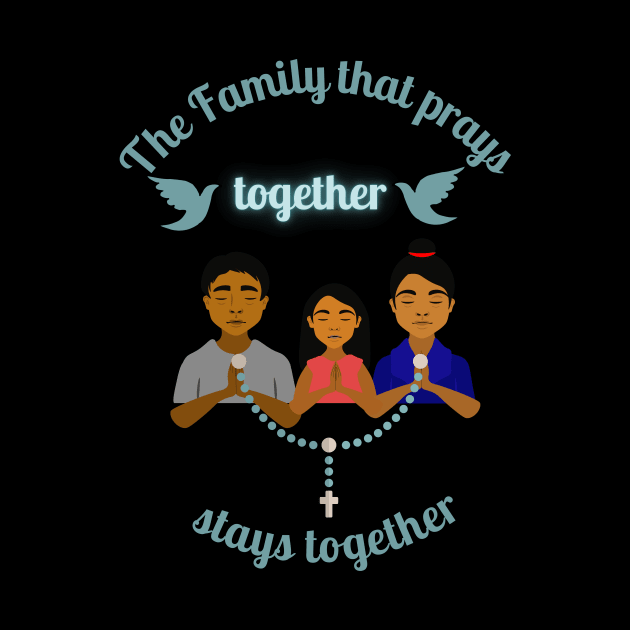 The Family that prays together, stays together-quotes by Mr.Dom store