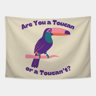 Are You a Toucan or a Toucan't? Tapestry