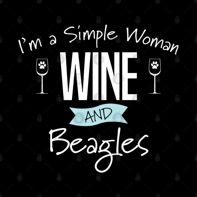 Beagle - Im A Simple Woman Wine And Beagles by Kudostees