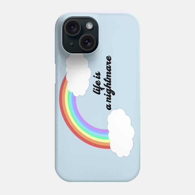 Life is a nightmare! Phone Case by robin