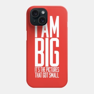 I Am Big Phone Case