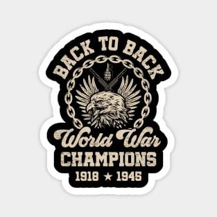 Back-to-Back World War Champs: Funny Independence Day Design Magnet