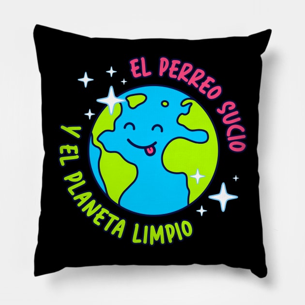 El perreo sucio y el planeta limpio Pillow by liomal