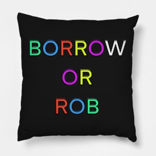 BORROW OR ROB PALINDROME 2 Pillow